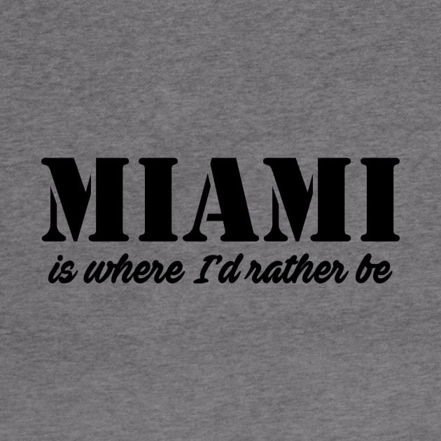 Miami is Where I'd Rather Be by shopbudgets